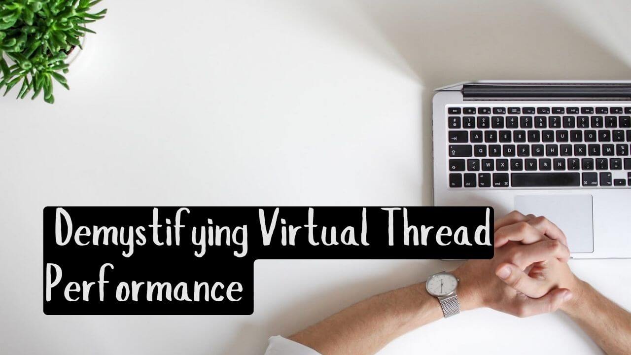 Demystifying Virtual Thread Performance: Unveiling The Truth Beyond The Buzz By AIutilityTools.Com Ai Utility Tools