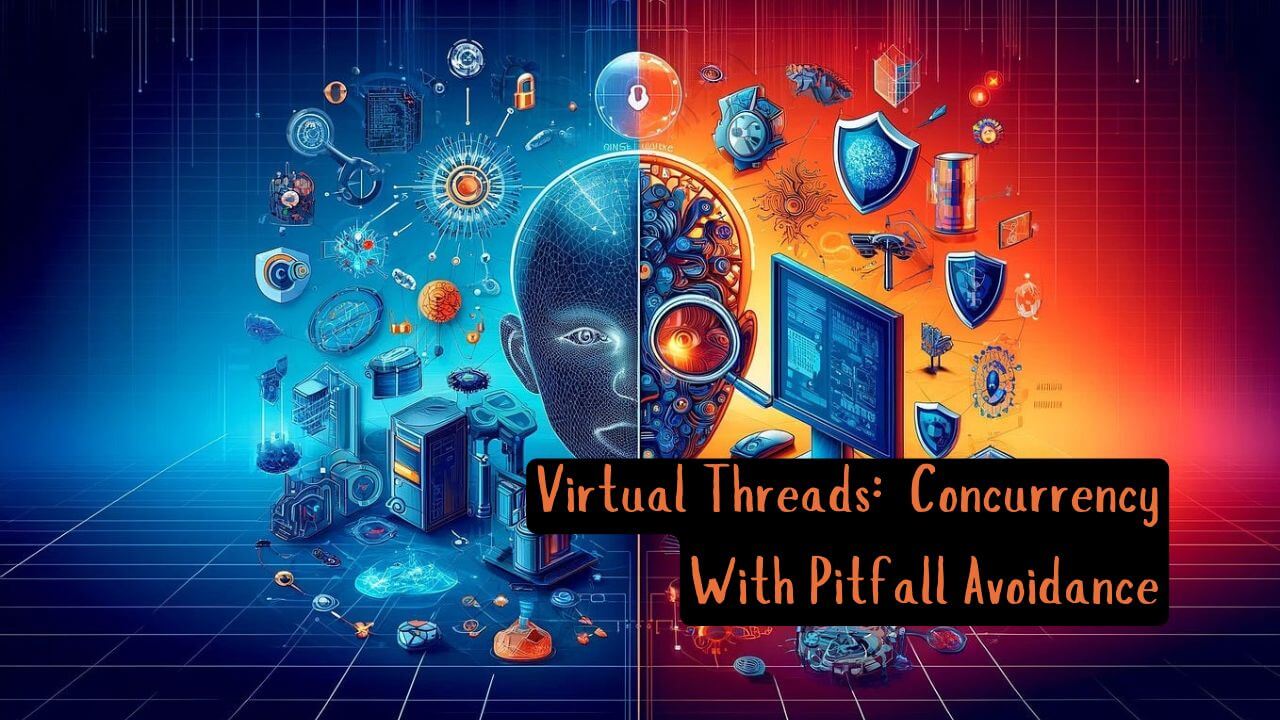 Taming the virtual threads: embracing concurrency with pitfall avoidance By AI Utility Tools AIUtilityTools.Com